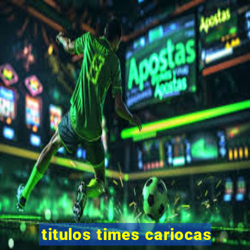 titulos times cariocas